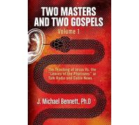 J Michael Bennett Two Masters and Two Gospels, Volume 1 (Tascabile)