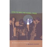 J. Michael Bishop How to Win the Nobel Prize (Tascabile)