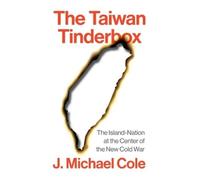 J. Michael Cole The Taiwan Tinderbox (Copertina rigida)