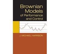 J. Michael Harriso Brownian Models of Performance and Contro (Copertina rigida)