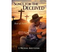 J Michael M Krivyanski Songs for the Deceived (Tascabile)