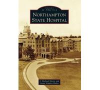 J. Michael Moore Anna Schuleit Haber Northampton State Hospital (Tascabile)