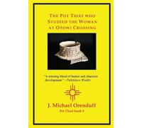 J Michael Orendu The Pot Thief who Studied the Woman at Otowi Crossi (Tascabile)