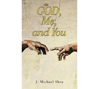 J Michael Shea GOD, Me, and You (Tascabile)