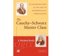 J. Michael Steele The Cauchy-Schwarz Master Class (Copertina rigida)