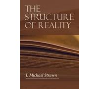 J Michael Strawn The Structure of Reality (Tascabile)