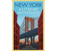 J. Michelle Coghlan New York: A Literary Anthology (Tascabile)