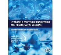 J. Miguel Olive Hydrogels for Tissue Engineering and Regenera (Copertina rigida)