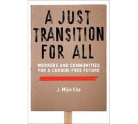 J. Mijin Cha A Just Transition for All (Tascabile)
