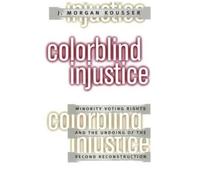 J. Morgan Kousser Colorblind Injustice (Tascabile)