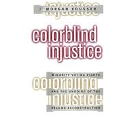 J. Morgan Kousser Colorblind Injustice (Tascabile)