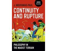 J. Moufawad-pau Continuity and Rupture - Philosophy in the Maoist Te (Tascabile)