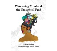 J Mroz Gondré Wandering Mind and the Thoughts I Find (Tascabile)