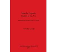 J Muñiz Coello Moral e Imperio (siglos II-I a.C.) (Tascabile)