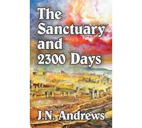 J N Andrews The Sanctuary and Twenty-three Hundred Days (Tascabile)