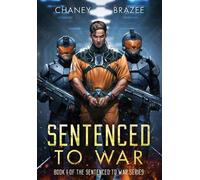 J N Chaney Jonathan P Brazee Sentenced to War (Copertina rigida)