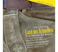Thomas E. Bauer Franz Hummel: Land der Schönheit - Eine Hymne für Bayern (CD)