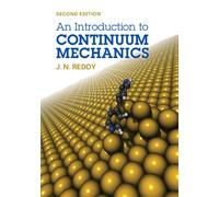 J. N. Reddy An Introduction to Continuum Mechanics (Copertina rigida)