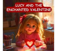 J P Anthony Williams Lucy and the Enchanted Valentine (Tascabile)