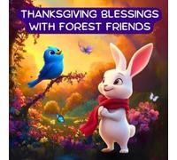 J P Anthony Williams Thanksgiving Blessings with Forest Friends (Tascabile)