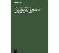 J.-P. Changeux Molecular Basis of Nerve Activity (Copertina rigida)