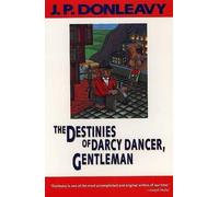 J. P. Donleavy The Destinies of Darcy Dancer, Gentleman (Tascabile)