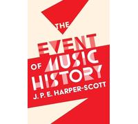 J. P. E. Harper-Scott The Event of Music History (Tascabile)