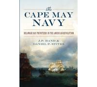 J. P. Hand Daniel P. Stites The Cape May Navy (Tascabile)