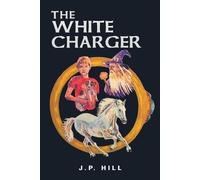 J P Hill The White Charger (Tascabile)