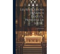 J -P -J Lessure Les Révélations De Sainte Brigitte, Princesse (Copertina rigida)