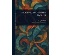 J P (Jens Peter) Jacobsen Anna Grabow Mogens, and Other Stories (Tascabile)