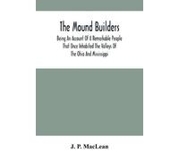 J P MacLean The Mound Builders (Tascabile)