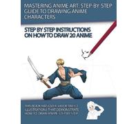 J P Manning Mastering Anime Art (Tascabile) How to Draw Books