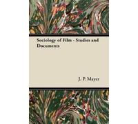 J. P. Mayer Sociology of Film - Studies and Documents (Tascabile)