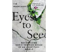 J. P. Moreland Eyes to See - Recognizing God`s Common Grace in an U (Tascabile)