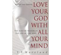 J. P. Moreland Love Your God with All Your Mind (Tascabile)