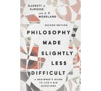 J. P. Moreland Philosophy Made Slightly Less Difficult - A Beginner (Tascabile)