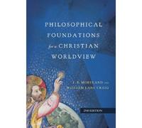 J. P. Moreland Willia Philosophical Foundations for a Christi (Copertina rigida)