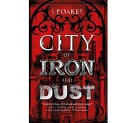 J P Oakes City of Iron and Dust (Tascabile)