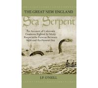 J P O'Neill The Great New England Sea Serpent (Copertina rigida)