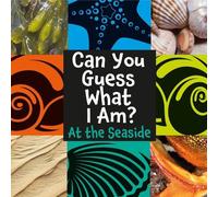 J.P. Percy Can You Guess What I Am?: At the Seaside (Tascabile)