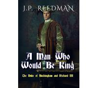 J P Reedman A Man Who Would Be King (Tascabile) I, Richard Plantagenet