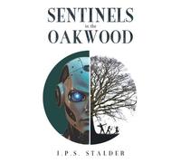 J.P.S. Stalder Sentinels in the Oakwood (Tascabile)
