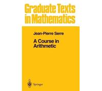 J-P. Serre Course in Arithmetic (Copertina rigida) Graduate Texts in Mathematics