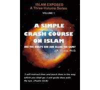 J P Sloane A Simple Crash Course on Islam (Tascabile) Islam Exposed