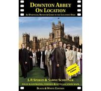 J. P. Sperati Sabine Schreiner Downton Abbey on Location (Tascabile)