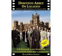 J. P. Sperati Sabine Schreiner Downton Abbey on Location (Tascabile)