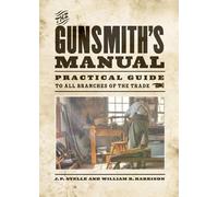 J. P. Stelle William B. Harrison The Gunsmith's Manual (Tascabile)