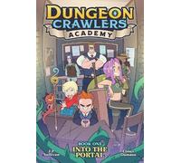 J.P. Sullivan Dungeon Crawlers Academy Book 1: Into the Portal (Tascabile)