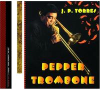 J.P. Torres - Pepper Trombone